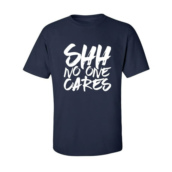 SHH NO ONE CARES Adult Short Sleeve T-shirt
