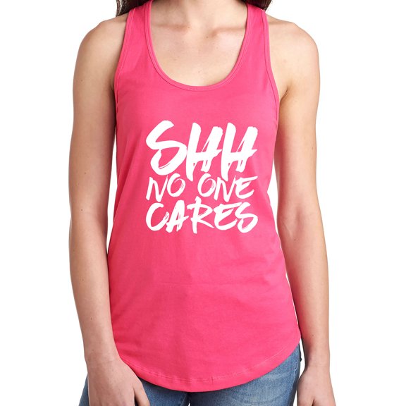 SHH NO ONE CARES Racerback Tank