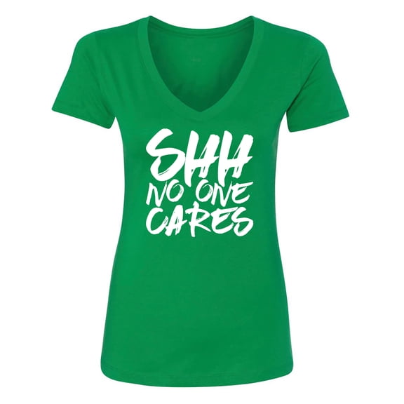 SHH NO ONE CARES Womens V-Neck T-Shirt