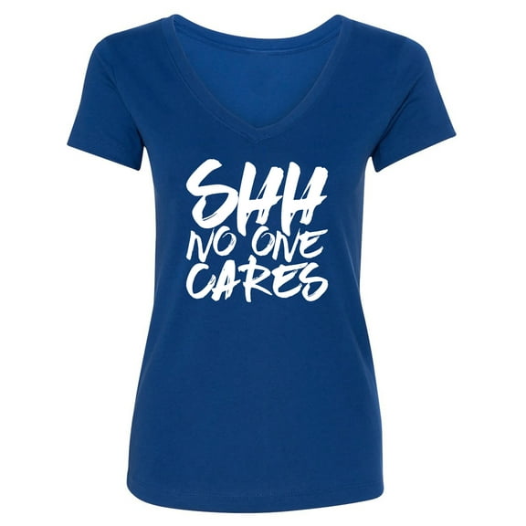 SHH NO ONE CARES Womens V-Neck T-Shirt