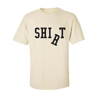 SHI(R)T Adult Short Sleeve T-shirt