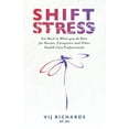 thumbnail image 1 of SHIFT Stress: Get Back to What you do Best: for Nurses, Caregivers and other Health Care (Paperback) by Vij Richards, Carolyn Wilker/Friesen Press, Rhona Haas, 1 of 1