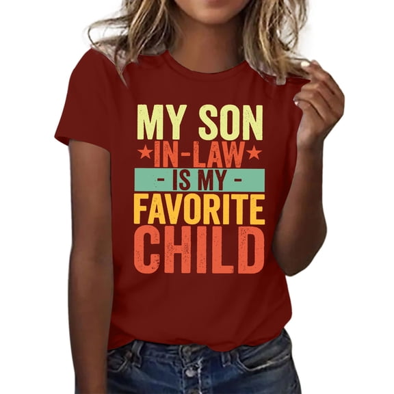 SHITINN Women My Son In Law Is My Favorite Child Shirt Day T Shirts Mom Short Sleeve Tops Womens Basic Tops Short Sleeve Tops for Women Womens Summer Outfits