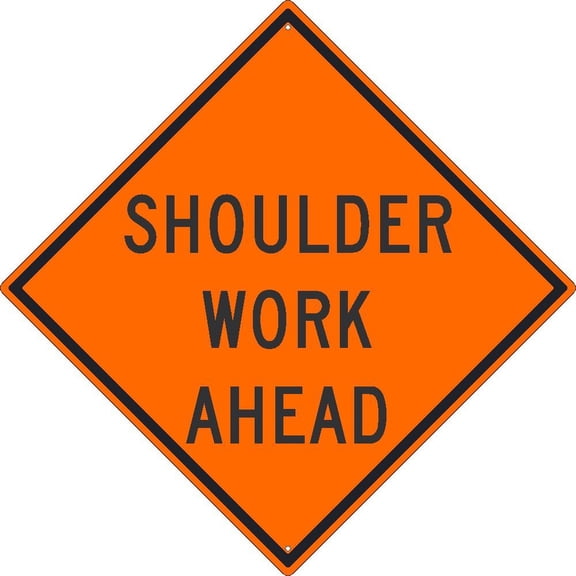 SHOULDER WORK AHEAD SIGN, 30X30, .080 HIP REF ALUM