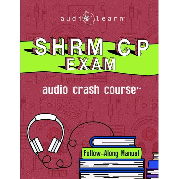 SHRM-CP Audio Crash Course: Complete Review for the Society for Human Resource Management Certified Professional Exam!