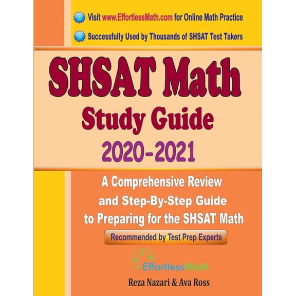 SHSAT Math Study Guide 2020 - 2021: A Comprehensive Review and Step-By-Step Guide to Preparing for the SHSAT Math (Paperback)