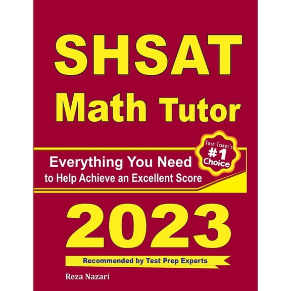 SHSAT Math Tutor: Everything You Need to Help Achieve an Excellent Score (Paperback) by Ava Ross, Reza Nazari