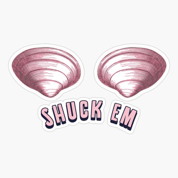 SHUCK EM Sticker