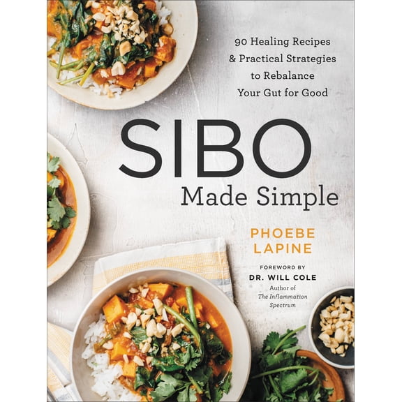 SIBO Made Simple : 90 Healing Recipes and Practical Strategies to Rebalance Your Gut for Good (Paperback)