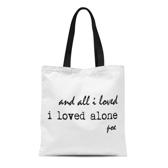 SIDONKU Canvas Tote Bag All I Loved Alone Edgar Allan That Poe Quotations Reusable Handbag Shoulder Grocery Shopping Bags