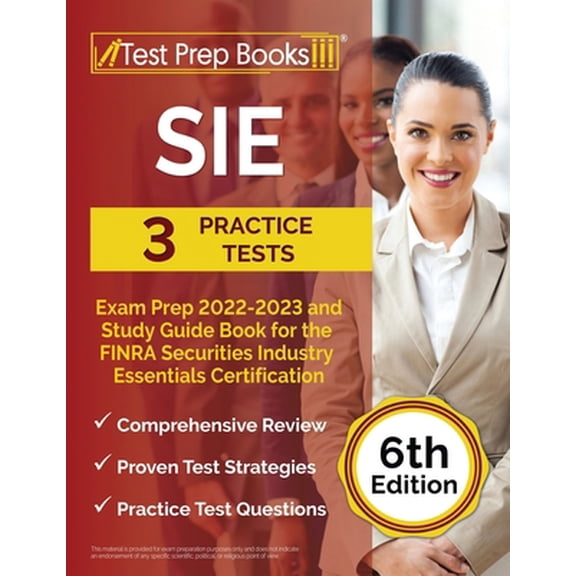 Pre-Owned SIE Exam Prep 2022 - 2023: 3 Practice Tests and Study Guide Book for the FINRA Securities Industry Essentials Certification: [6th Edition], 9781637751312, 1637751311, Paperback,