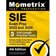 SIE Exam Prep 2023 and 2024 - 3 Full-Length Practice Tests, Secrets Study Guide Book for the FINRA Securities Industry Essentials [4th Edition] Paperback