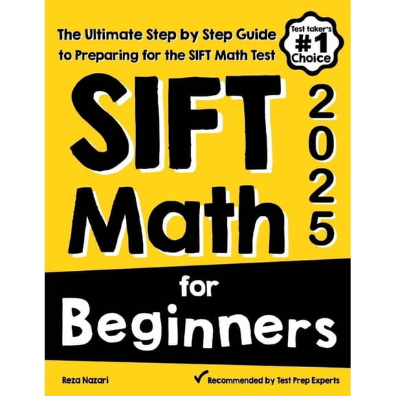 SIFT Math for Beginners: The Ultimate Step by Step Guide to Preparing for the SIFT Math Test, (Paperback)