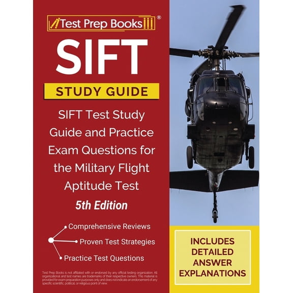 SIFT Study Guide: SIFT Test Study Guide and Practice Exam Questions for the Military Flight Aptitude Test [5th Edition], (Paperback)