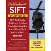 SIFT Study Guide SIFT Test Study Guide and Practice Exam Questions for the Military Flight Aptitude Test [5th Edition], Paperback