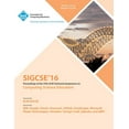 thumbnail image 1 of SIGCSE 2016 47th ACM Technical Symposium on Computer Science Education (Paperback), 1 of 1