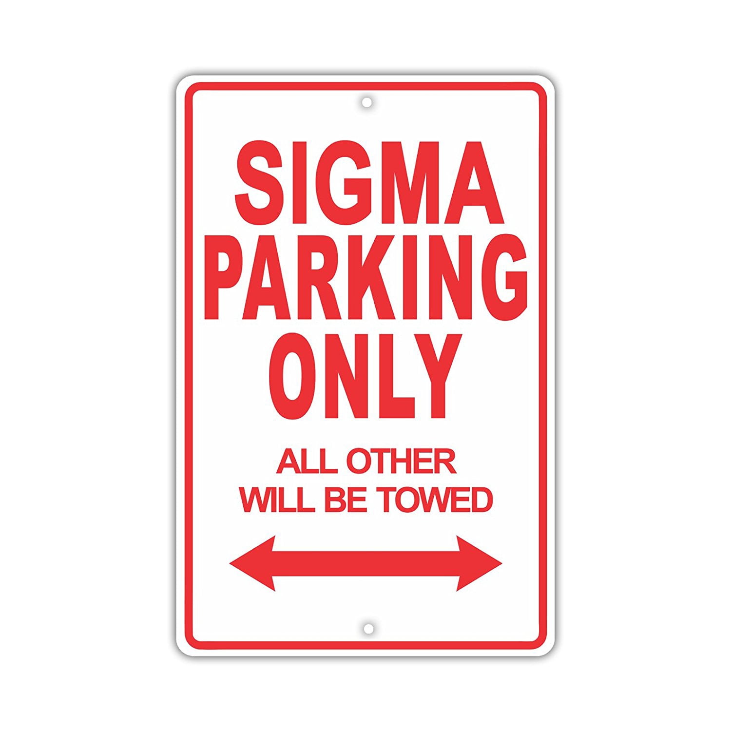 SIGMA Parking Only All Others Will Be Towed Ridiculous Funny Novelty ...