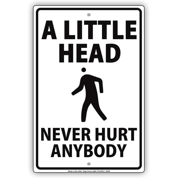 SIGNCHAT A Little Head Never Hurt Anybody Funny Adult Novelty Metal Poster Wall Art Decor Tin Sign 8X12 Inches
