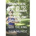 thumbnail image 1 of SIMPLES WAYS TO TALK with GOD IN TIMES OF CRISIS: God the King (Paperback), 1 of 1
