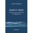 thumbnail image 1 of SIMPLY FREE - The End of your Spiritual Quest for Enlightenment - SATSANG (Paperback), 1 of 1