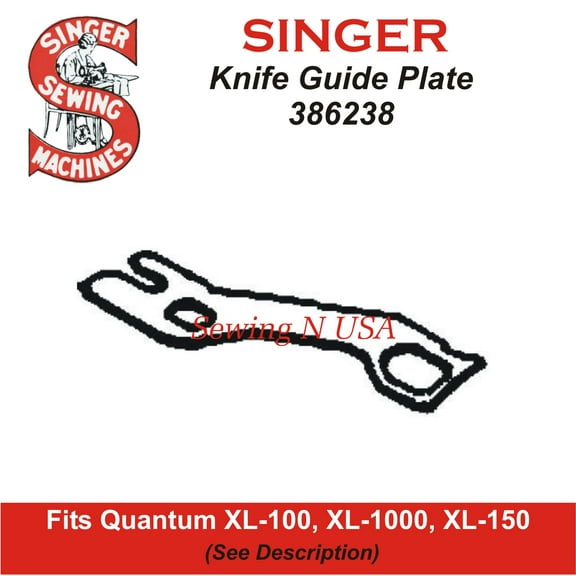 SINGER Compatible Knife Guide Plate 386238 For XL1000, XL 150, XL100 & More See Description