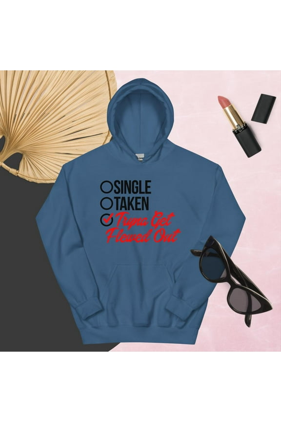 SINGLE-TAKEN-TRYNA-GET-FLEWED-OUT Hoodie (Indigo Blue, S)