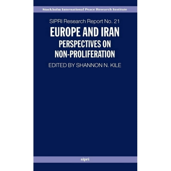 SIPRI Research Reports Europe and Iran: Perspectives on Non-Proliferation, Book 21, (Hardcover)
