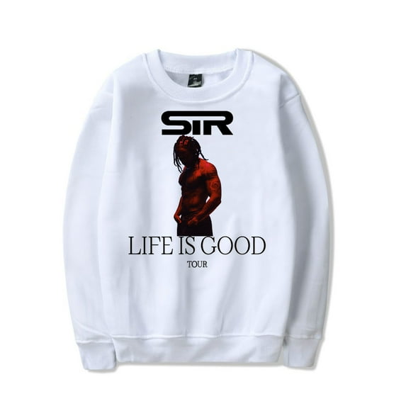 SIR Life Is Good Tour 2024 Crewneck Top Unisex Fashion Long Sleeve Sweatshirt