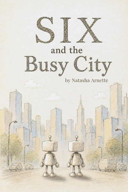 The Six Adventures SIX and the Busy City, Book 2, (Paperback)
