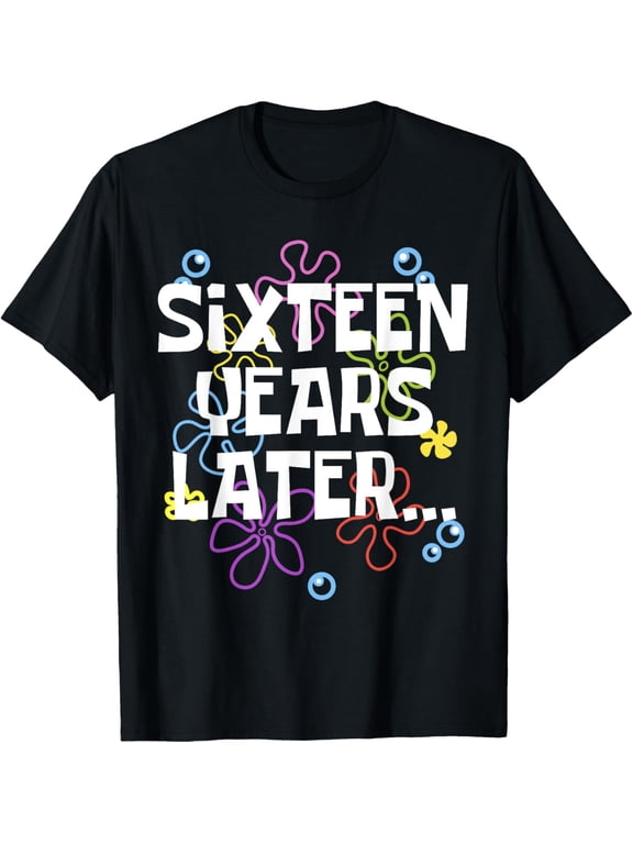 SIXTEEN YEARS LATER 16 year Old Birthday Gifts Girls Boy T-Shirt