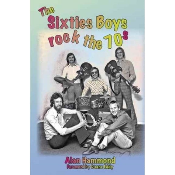 SIXTIES BOYS ROCK THE 70S