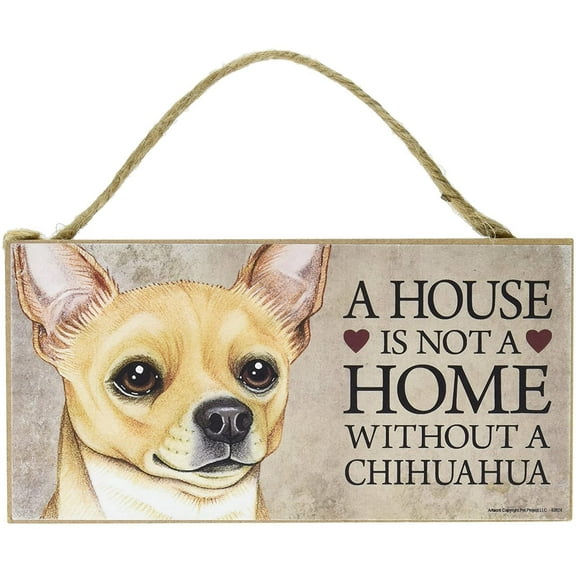SJT Chihuahua (tan) a House is Not a Home Without a Chihuahua 5 x 10 Wooden Dog Sign / Plaque