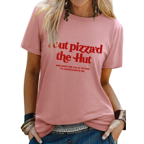 SLADYGLO Women I Out Pizza'd The Hut Funny Letter Print T-Shirts Crew Neck Short Sleeve Pullover Tops