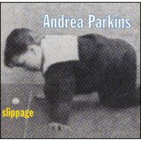 SLIPPAGE [ANDREA PARKINS]
