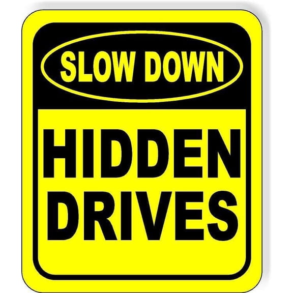 SLOW DOWN HIDDEN DRIVES Aluminum Composite Sign, 8.5"x10"