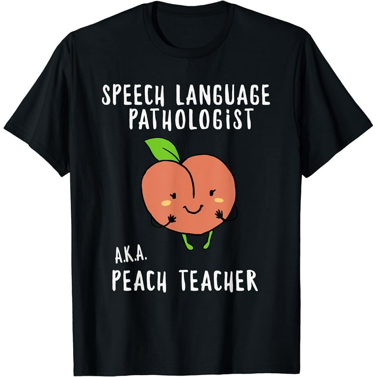 Speech Language Pathologist Cool Peach Teacher T-Shirt Speech Language Pathologist Cool Peach Teacher T-Shirt