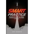 thumbnail image 1 of SMART Practice: Rocket Fuel For Your Skills. A Systematic Approach To Get Better At Anything., (Paperback), 1 of 1