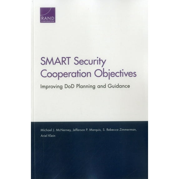 Smart Security Cooperation Objectives: Improving Dod Planning and Guidance, (Paperback)