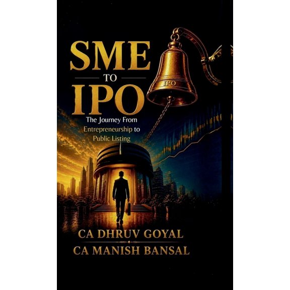 SME To IPO: The Journey From Entrepreneurship to Public Listing, (Hardcover)