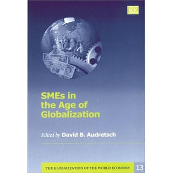 SMEs in the Age of Globalization, (The Globalization of the World Economy series)