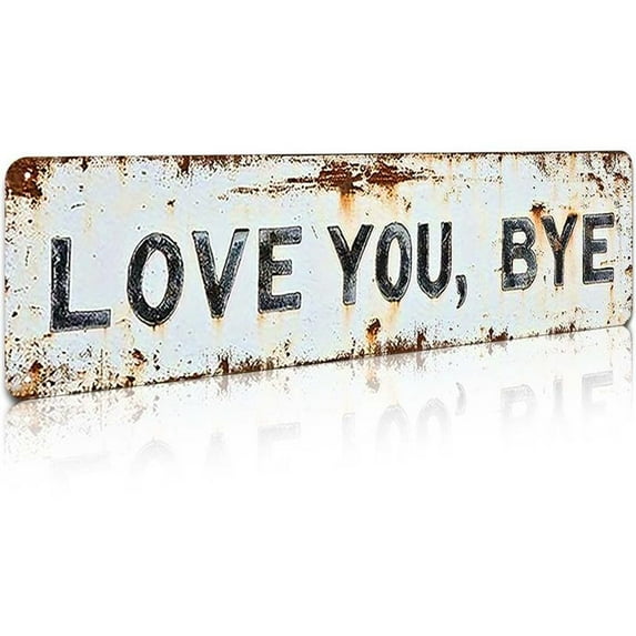 SMKE Humorous Metal Tin Sign,Vintage Rustic Plaque for Home Office Man Cave Gift,8x3" Retro Metal Wall Sign - ""Love You Goodbye"",Distressed Farmhouse Decor for Kitchen Bar