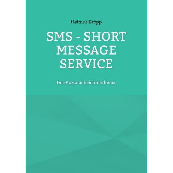 SMS - Short Message Service: Der Kurznachrichtendienst, (Paperback)