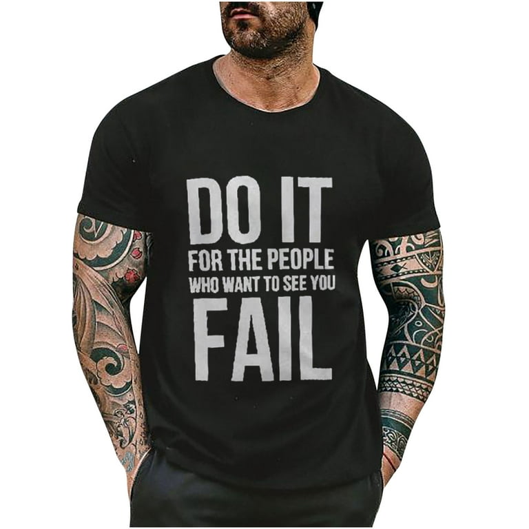 SMihono Clearance T Shirts for Men DO IT FOR THE PEOPLE WHO WANT TO SEE  YOU FALL Letter Print Street Style Mens Blouses Short Sleeve Racerback  Sayings Loose Crew Neck Male Leisure