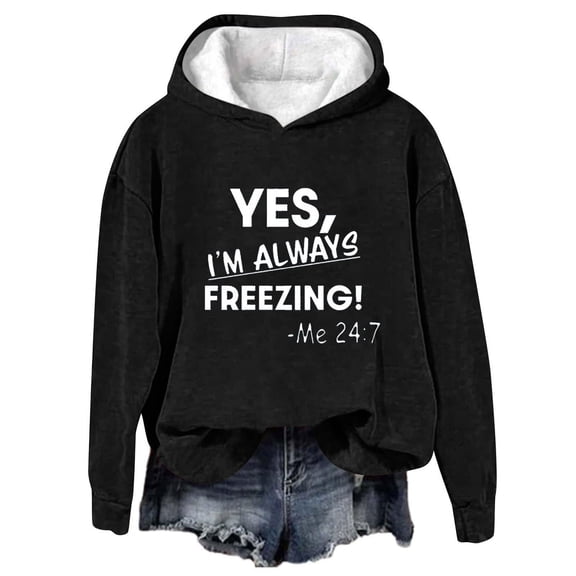 SMihono Yes,Im Always Freezing Sweatshirt Oversized Casual Womens Long Sleeve Tops Winter Fleece Pullover Shirts Black S