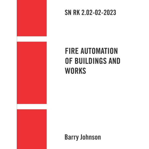 SN RK 2.02-02-2023 "Fire Automation of Buildings and Works", (Paperback)