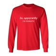 thumbnail image 1 of SO, APPARENTLY I'M DRAMATIC Adult Long Sleeve T-shirt, 1 of 3
