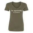 thumbnail image 1 of SO, APPARENTLY I'M DRAMATIC Womens V-Neck T-Shirt, 1 of 2