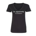 thumbnail image 1 of SO, APPARENTLY I'M DRAMATIC Womens V-Neck T-Shirt, 1 of 2