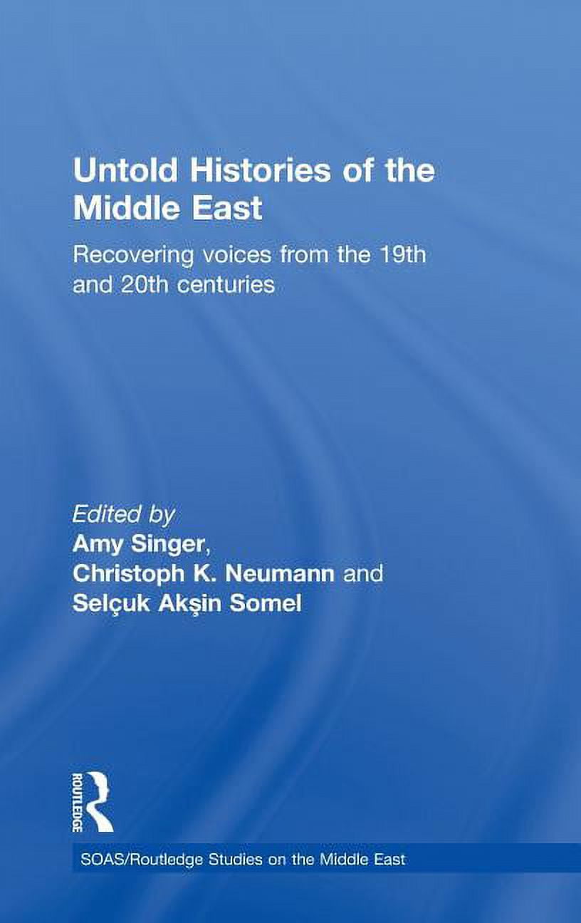 Soas Routledge Studies On The Middle Eas Untold Histories Of The Middle Soas Routledge Studies On The Middle Eas Untold Histories Of The Middle