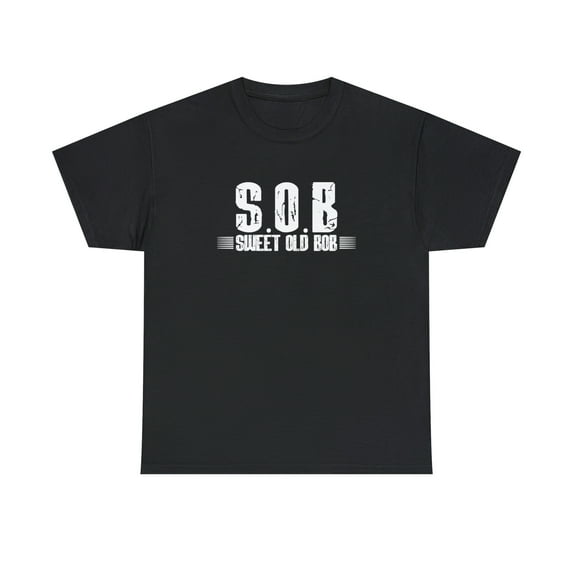 SOB Sweet Old Bob - Funny Shirt For Bob's Birthday Gift, Name Day -ID: 1592